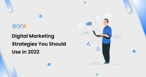 Top Digital Marketing Strategies in 2022