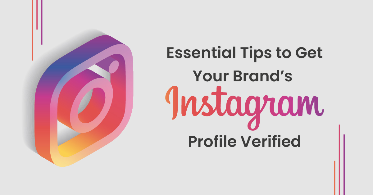 Essential Tips to Get Your Brands Instagram Profile Verified