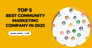 Top 5 Best Community Marketing Company in 2023 1