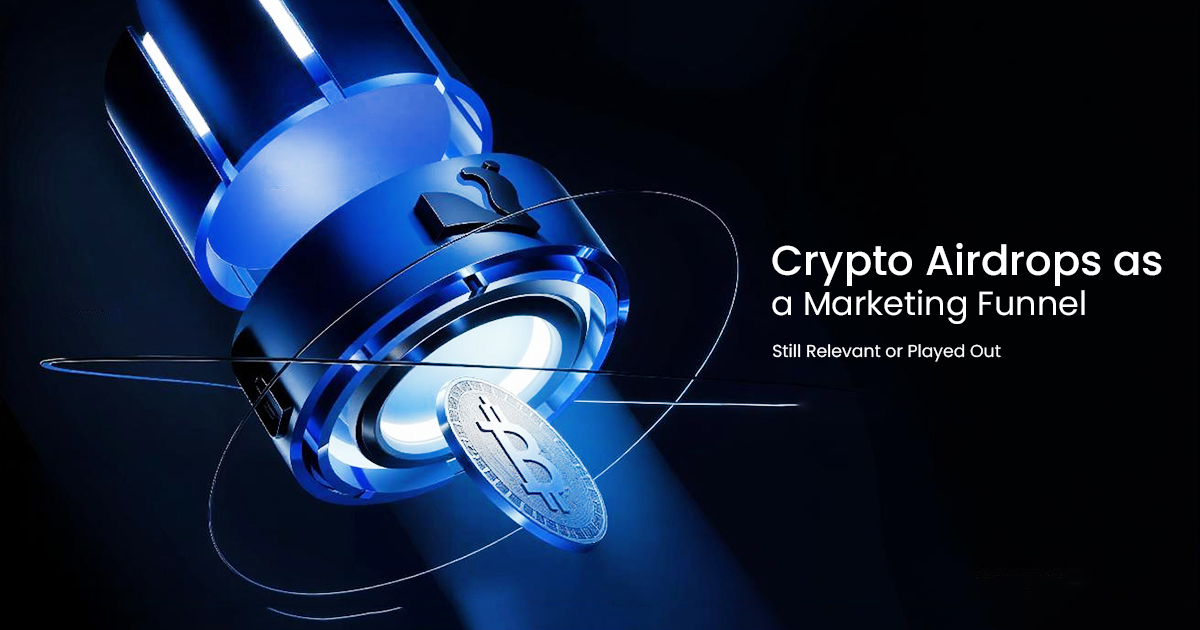 Crypto Airdrops as a Marketing Funnel Still Relevant or Played Out