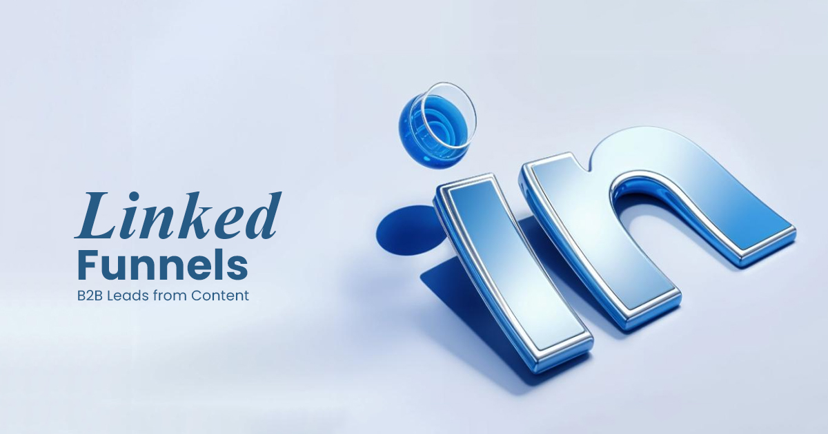 LinkedIn Funnels B2B Leads from Content