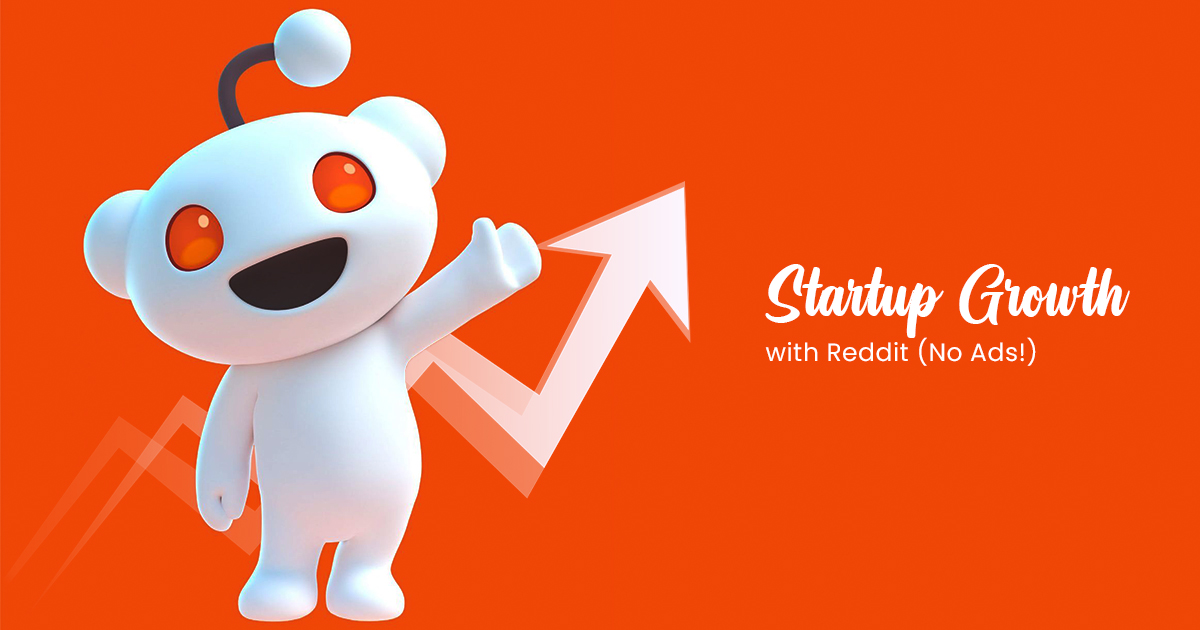 Startup Growth with Reddit No Ads