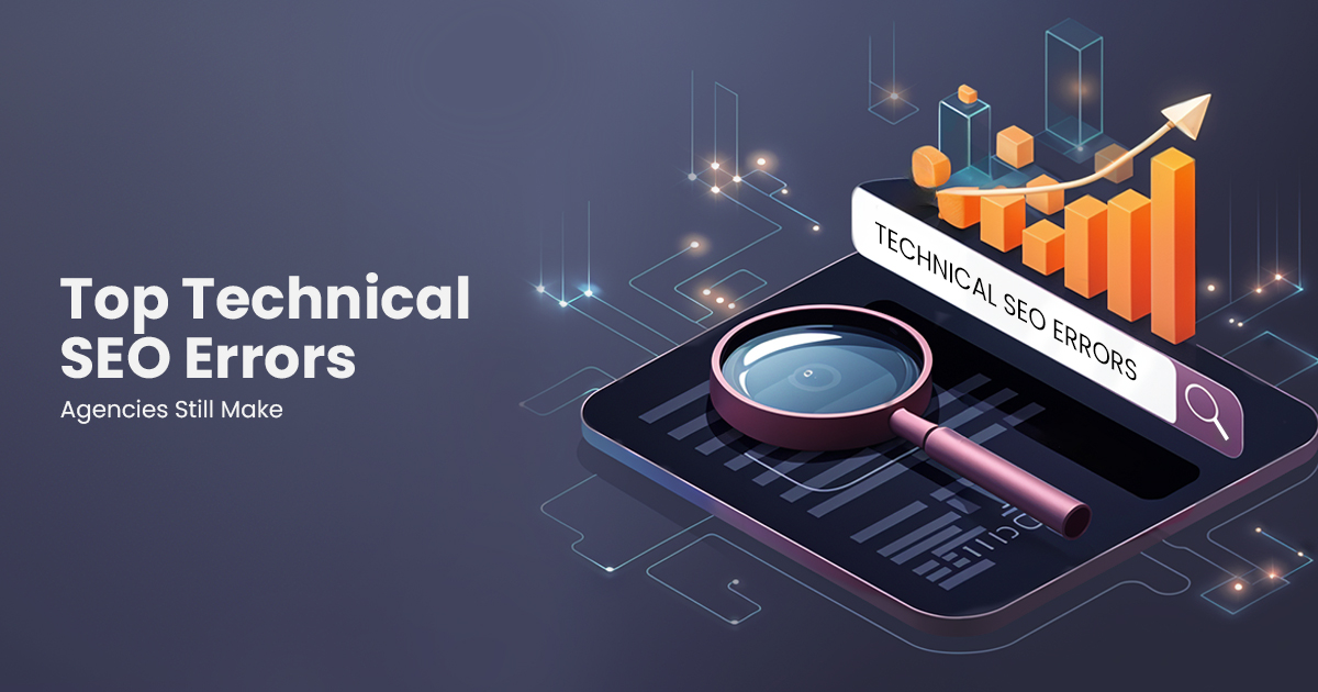 Top Technical SEO Errors Agencies Still Make