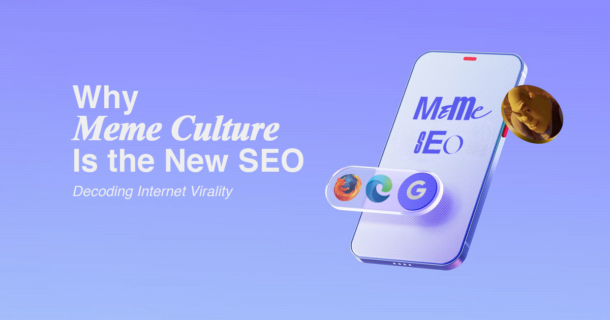 Why Meme Culture Is the New SEO Decoding Internet Virality